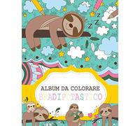Album da colorare Bradipotastico: 50 motivi di bradipi belli e divertenti per i bambini da 8 anni per colorare e rilassarsi.