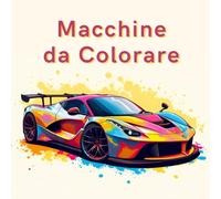 Album da Colorare Macchine: Auto Sportive per bambini da colorare 3-8 anni