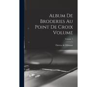 Album de broderies au point de croix Volume; Volume 1 (Tascabile)
