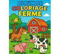 ALBUM DE COLORIAGE FERME: Jeu et coloriage pour les enfants de 3 à 5 ans