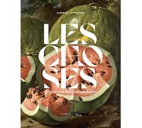 Album de l'exposition Les Choses: Une histoire de la nature morte