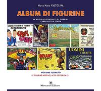 Album di figurine. Le figurine adesive. Altri editori (A-L) (Vol. 4)