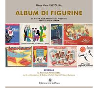 ALBUM DI FIGURINE - LE RACCOLTE ANTEGUERRA di Marco Mario Valtolina, 2019, M