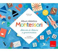 Album didattico Montessori. Attività di scrittura e grammatica. (6-8 anni). La guida per l'insegnante