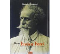 Album Enrico Ferri. Una vita per immagini note, rare e inediti