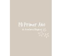 Album para bebé: Mi Primer Año De Aventuras Mágicas: Padres primerizos, especialmente mamás entre los 25 y 40 años, que valoran lo emocional y ... momento epecial de la infancia de su bebé.