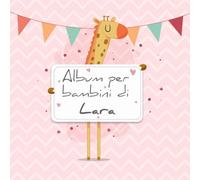 Album per bambini di Lara: Album bebé da compilare per il primo anno di vita