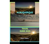 ALBUQUERQUE TRAVEL GUIDE 2025