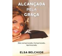 Alcançada Pela Graça: Não comprovado, Comprovado, Aprimorado