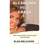 Alcançada Pela Graça: Não comprovado, Comprovado, Aprimorado