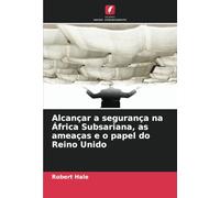 Alcançar a segurança na África Subsariana, as ameaças e o papel do Reino Unido