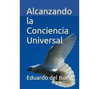 Alcanzando la Conciencia Universal