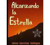 Alcanzando la Estrella: Reaching for the Star