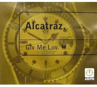Alcatraz - Giv Me Luv