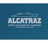 [ Alcatraz: History and Design of a Landmark (New) By MacDonald, Donald (Author) Feb- 2012 ]