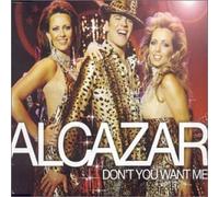 Alcazar - Don't You Want Me