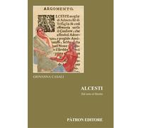 Alcesti. Dal mito al libretto - [Patron]