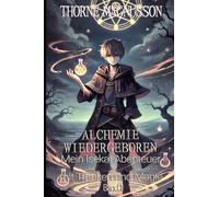Alchemie Wiedergeboren: Mein Isekai-Abenteuer mit Tränken und Magie