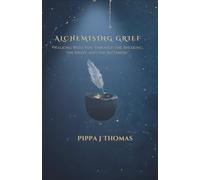 Alchemising Grief: Walking with you through the breaking, the messy, and the becoming.