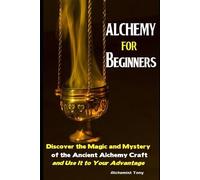 Alchemist Tony Alchemy For Beginners (Tascabile)