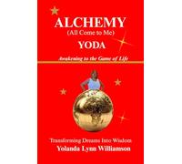 Alchemy (All Come to Me): Awakening to the Game of Life