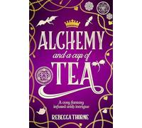 Alchemy and a Cup of Tea