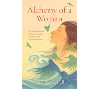 Alchemy of a Woman: An international journey of guilt, growth, and transformation