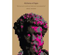 Alchemy of Ages: We have built a world our minds were not prepared for.
