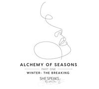Alchemy of Seasons - Part One - Winter - The Becoming