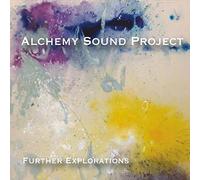Alchemy Sound Project - Further Explorations