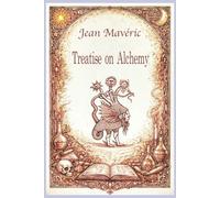 Alchemy Treatise: The Metallic Art of the Ancients or Artificial Gold