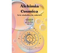ALCHIMIA COSMICA -pocket edition-: Arte simbolica da colorare