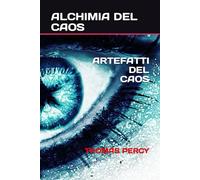 ALCHIMIA DEL CAOS: ARTEFATTI DEL CAOS