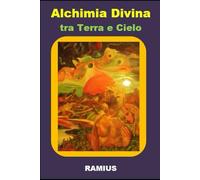 Alchimia Divina tra Terra e Cielo