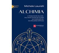 Alchimia. La trasmutazione delle idee, dalla magia oscura dell'al