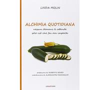 Alchimia quotidiana. Nessun domani ti attende solo ciò che fai ora importa