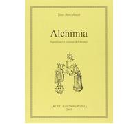 Alchimia. Significato e visione del mondo - [Archè]