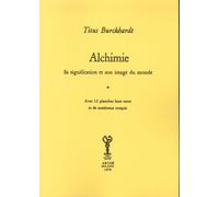 Alchimie. Sa signification et son image du monde - [Archè]
