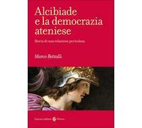 Alcibiade e la democrazia ateniese. Storia di un conflitto