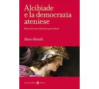 Alcibiade e la democrazia ateniese. Storia di un conflitto [Paperback] [Nov 21,
