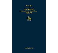 Alcibiade. Gli articoli di «Paese Sera» 1960-1972