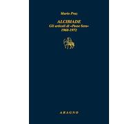 Alcibiade. Gli articoli di «Paese Sera» 1960-1972