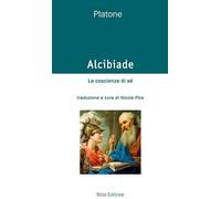 Alcibiade. La coscienza di sé. Testo greco a fronte. Ediz. bilingue