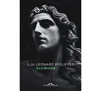 Libri Pfeijffer Ilja Leonard - Alcibiade