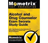 Alcohol and Drug Counselor Exam Secrets Study Guide (Copertina rigida)