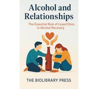 Alcohol And Relationships: The Essential Role of Loved Ones in Alcohol Recovery