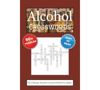 Alcohol Crossword Puzzle Book: Crossword with Easy to Read Print about Alcohol, Cocktails, Wine and More | 6x9 inches, 100+ pages | 50+ Puzzles… Gift for Vacations, Holidays and Free Times