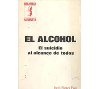 Alcohol, el. El suicidio al alcance de todos