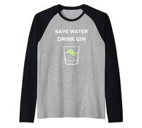 Alcohol Gin Funny Drinking Save Water Drink Gin Maglia con Maniche Raglan