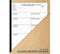 Alcohol Incident Log Book: Bar Incident Record with Double Page Spread. Lots of Room for all Required Information.